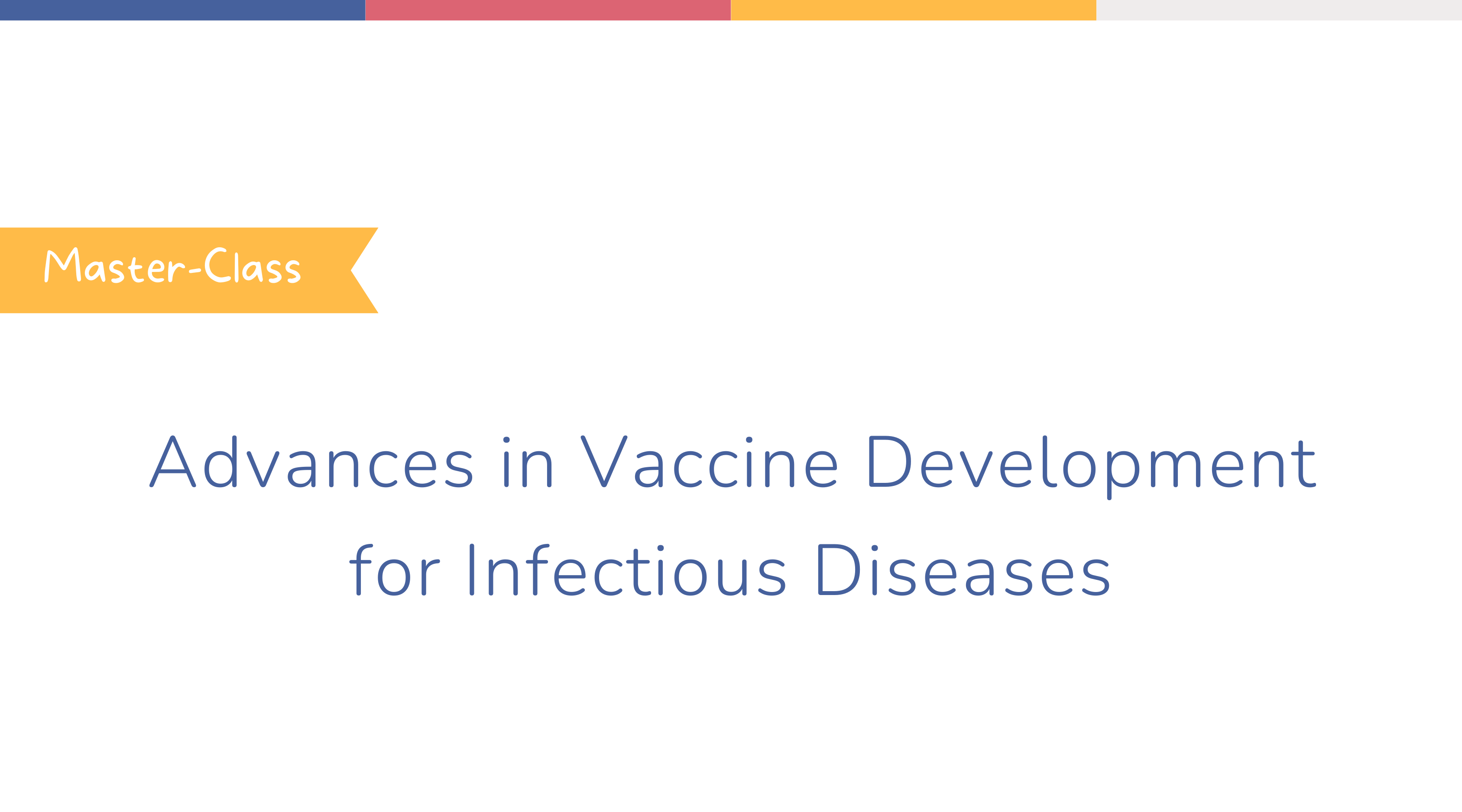 Master-Class | Advances in Vaccine Development for Infectious Diseases