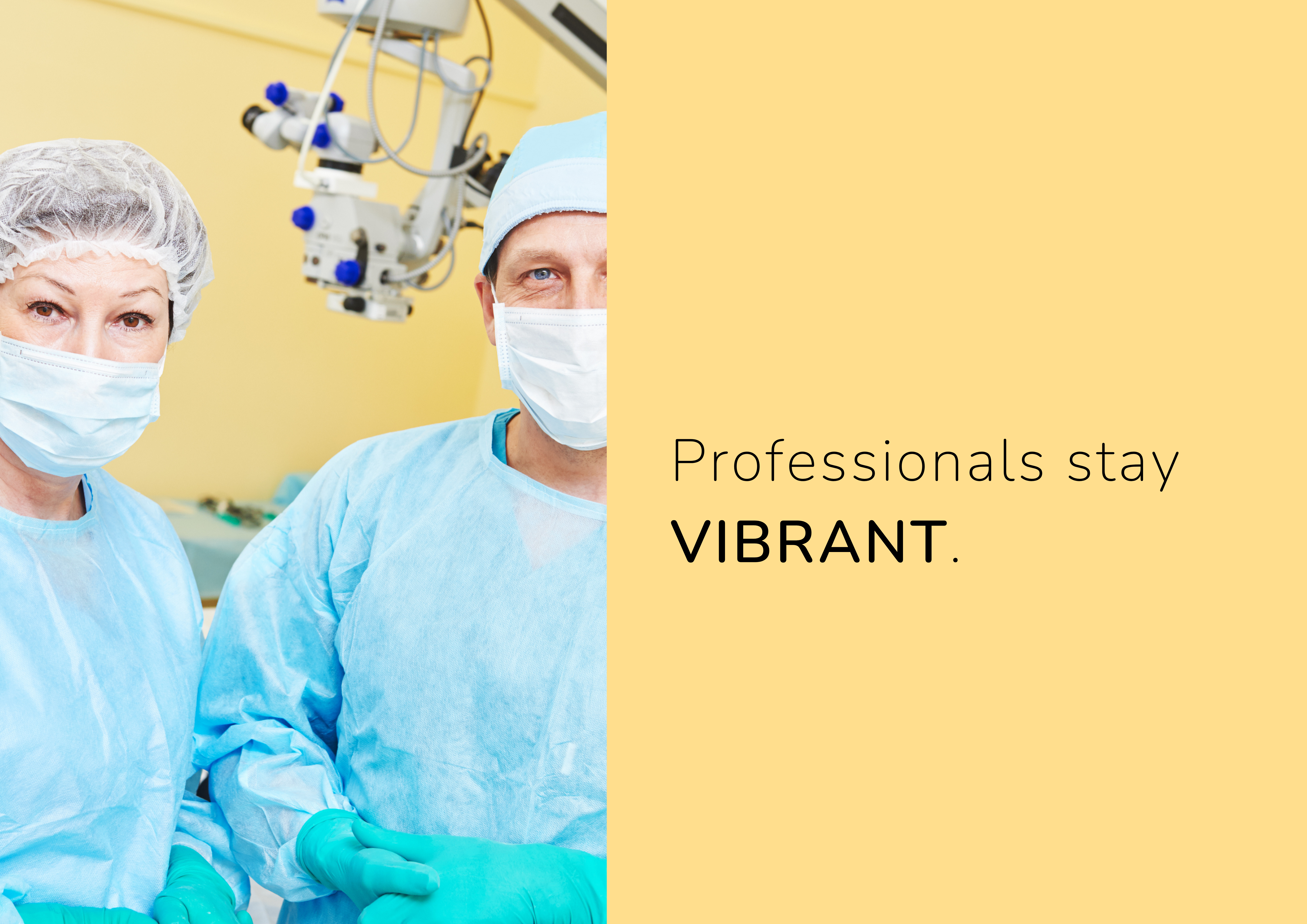 Professionals stay VIBRANT